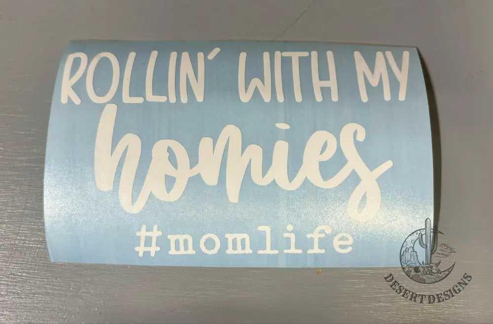 Rollin’ With My Homies Decal