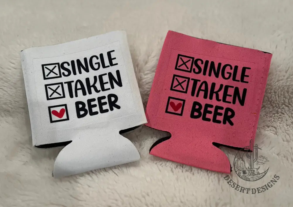 ’Single Taken Beer’ Regular Can Coozie