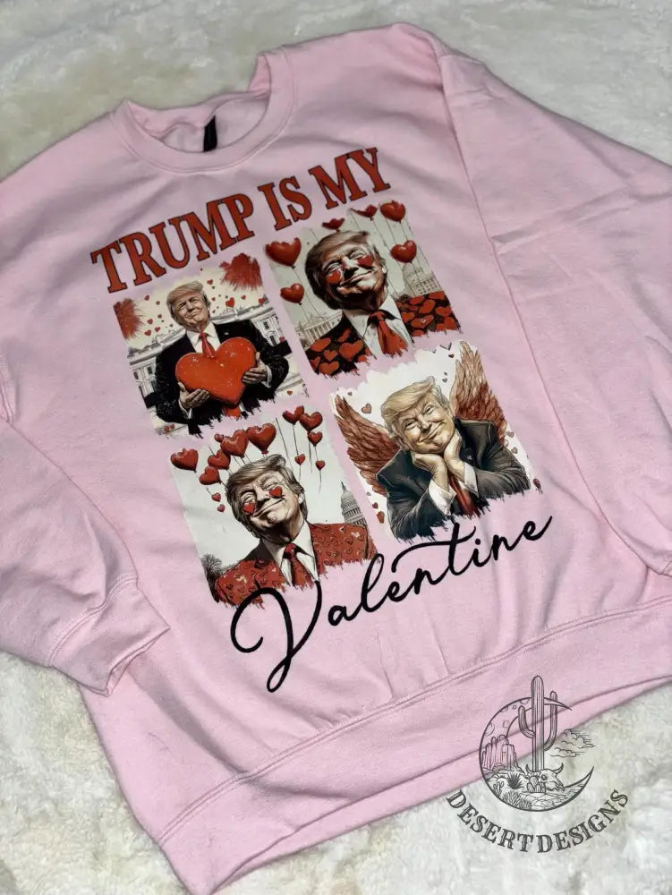 Trump Is My Valentine Crewneck