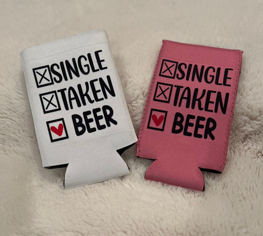 'Single, Taken, Beer' Slim Can Coozie