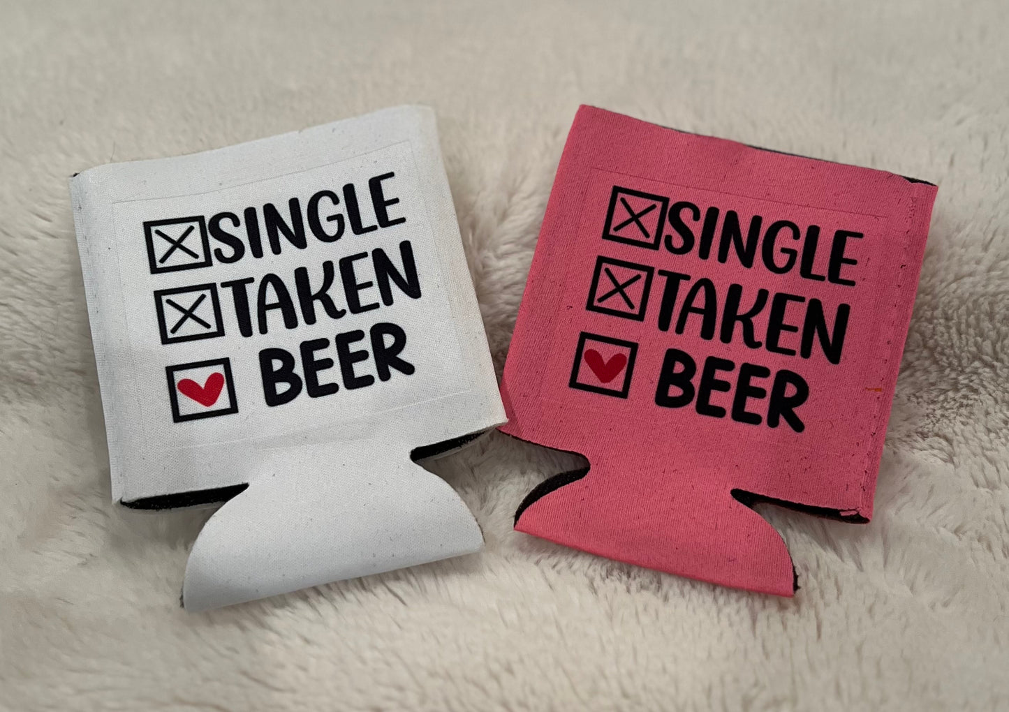 'Single, Taken, Beer' Regular Can Coozie