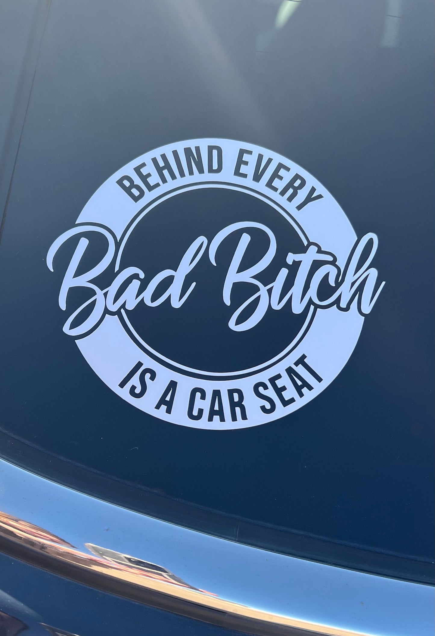 Behind Every Bad B**** Decal