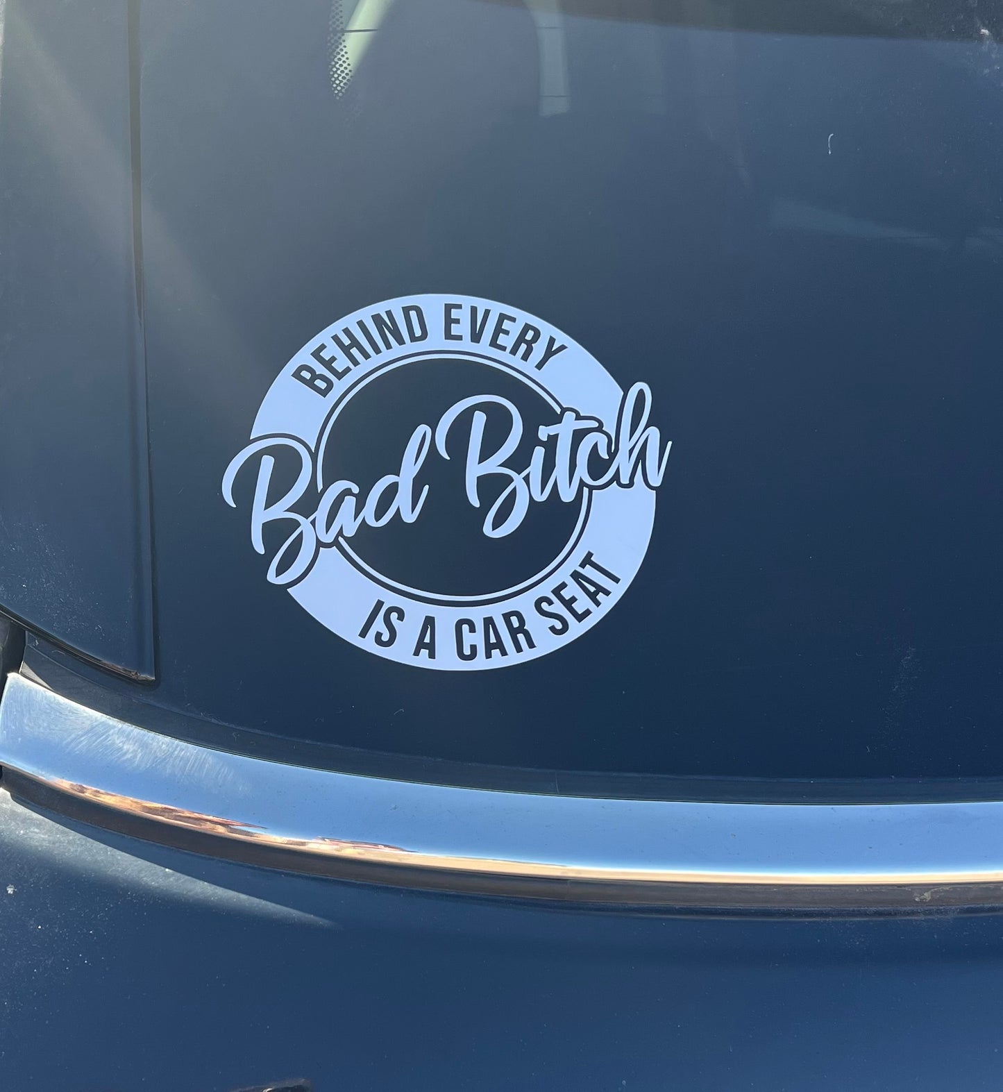 Behind Every Bad B**** Decal