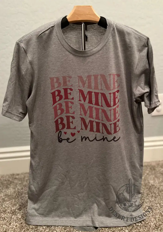 ’Be Mine’ Unisex T-Shirt Small